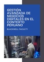 GESTIÓN AVANZADA DE NEGOCIOS DIGITALES EN EL CONTEXTO PERUANO