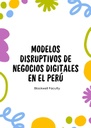 MODELOS DISRUPTIVOS DE NEGOCIOS DIGITALES EN EL PERÚ