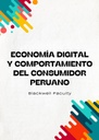 ECONOMÍA DIGITAL Y COMPORTAMIENTO DEL CONSUMIDOR PERUANO