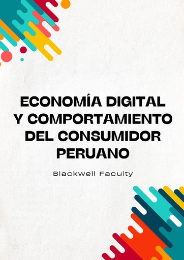 ECONOMÍA DIGITAL Y COMPORTAMIENTO DEL CONSUMIDOR PERUANO