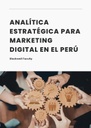 ANALÍTICA ESTRATÉGICA PARA MARKETING DIGITAL EN EL PERÚ