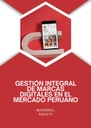 GESTIÓN INTEGRAL DE MARCAS DIGITALES EN EL MERCADO PERUANO