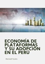 ECONOMÍA DE PLATAFORMAS Y SU ADOPCIÓN EN EL PERÚ