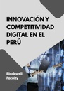 INNOVACIÓN Y COMPETITIVIDAD DIGITAL EN EL PERÚ