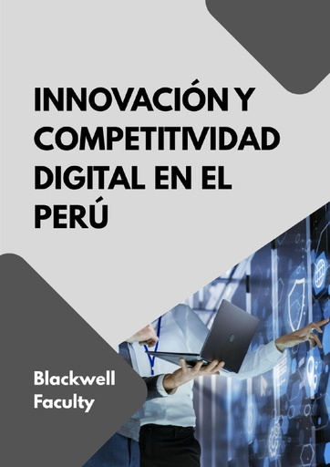 INNOVACIÓN Y COMPETITIVIDAD DIGITAL EN EL PERÚ