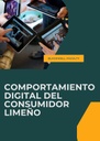 COMPORTAMIENTO DIGITAL DEL CONSUMIDOR LIMEÑO