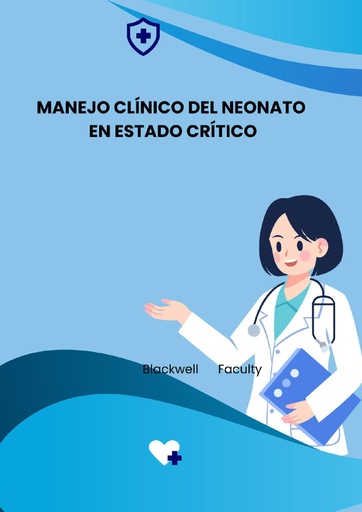 MANEJO CLÍNICO DEL NEONATO EN ESTADO CRÍTICO