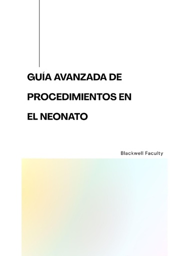 GUÍA AVANZADA DE PROCEDIMIENTOS EN EL NEONATO