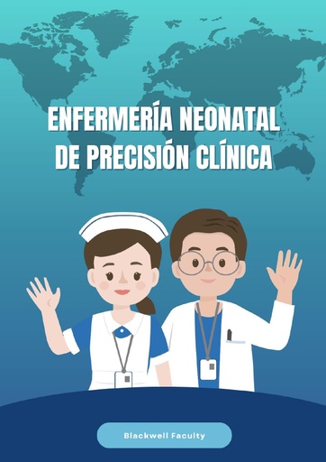 ENFERMERÍA NEONATAL DE PRECISIÓN CLÍNICA