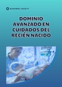 DOMINIO AVANZADO EN CUIDADOS DEL RECIÉN NACIDO