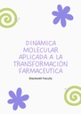 DINAMICA MOLECULAR APLICADA A LA TRANSFORMACION FARMACEUTICA