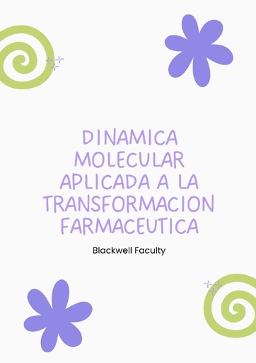 DINAMICA MOLECULAR APLICADA A LA TRANSFORMACION FARMACEUTICA