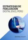 ESTRATEGIAS DE FIDELIZACIÓN DIGITAL EN EL PERÚ