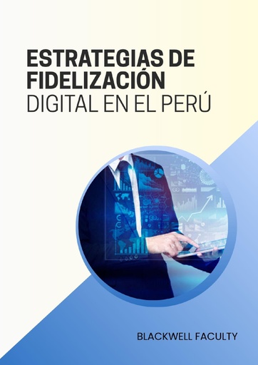 ESTRATEGIAS DE FIDELIZACIÓN DIGITAL EN EL PERÚ