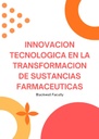 INNOVACION TECNOLOGICA EN LA TRANSFORMACION DE SUSTANCIAS FARMACEUTICAS
