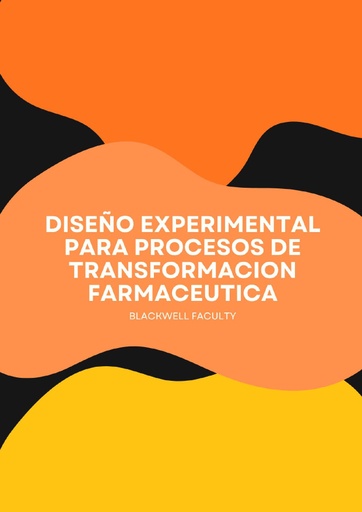 DISEÑO EXPERIMENTAL PARA PROCESOS DE TRANSFORMACION FARMACEUTICA