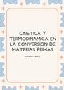 CINETICA Y TERMODINAMICA EN LA CONVERSION DE MATERIAS PRIMAS