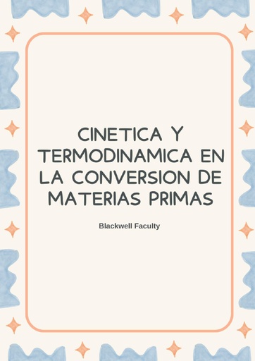 CINETICA Y TERMODINAMICA EN LA CONVERSION DE MATERIAS PRIMAS