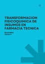 TRANSFORMACION FISICOQUIMICA DE INSUMOS EN FARMACIA TECNICA