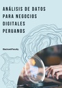 ANÁLISIS DE DATOS PARA NEGOCIOS DIGITALES PERUANOS