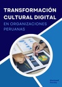TRANSFORMACIÓN CULTURAL DIGITAL EN ORGANIZACIONES PERUANAS