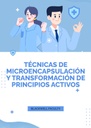TECNICAS DE MICROENCAPSULACION Y TRANSFORMACION DE PRINCIPIOS ACTIVOS
