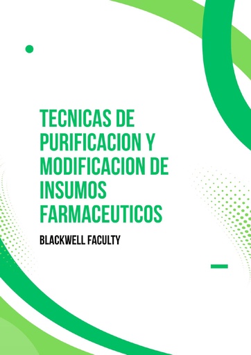 TECNICAS DE PURIFICACION Y MODIFICACION DE INSUMOS FARMACEUTICOS