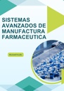 SISTEMAS AVANZADOS DE MANUFACTURA FARMACEUTICA
