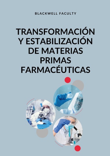 TRANSFORMACION Y ESTABILIZACION DE MATERIAS PRIMAS FARMACEUTICAS