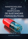 NANOTECNOLOGIA EN LA MODIFICACION DE SUSTANCIAS FARMACEUTICAS