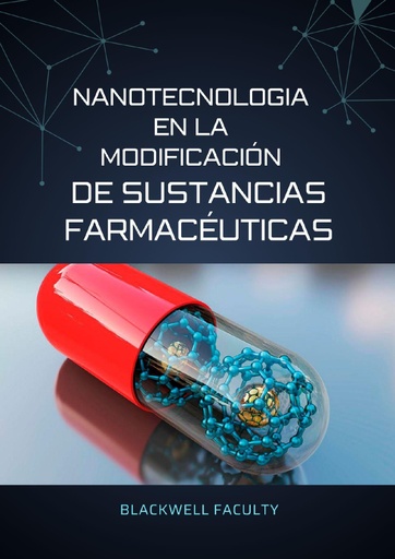 NANOTECNOLOGIA EN LA MODIFICACION DE SUSTANCIAS FARMACEUTICAS