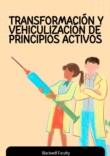 TRANSFORMACION Y VEHICULIZACION DE PRINCIPIOS ACTIVOS