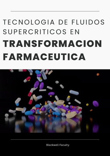 TECNOLOGIA DE FLUIDOS SUPERCRITICOS EN TRANSFORMACION FARMACEUTICA