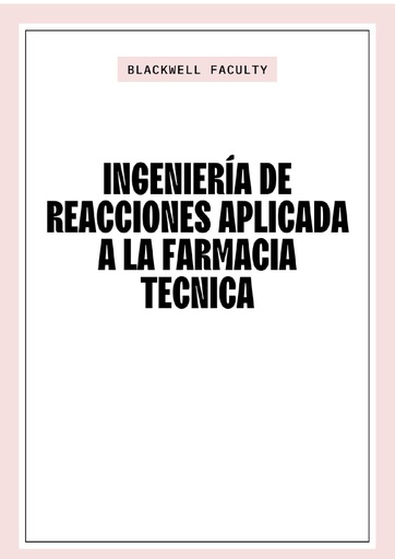 INGENIERIA DE REACCIONES APLICADA A LA FARMACIA TECNICA