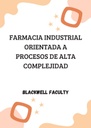 FARMACIA INDUSTRIAL ORIENTADA A PROCESOS DE ALTA COMPLEJIDAD