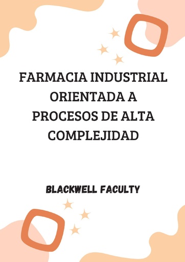 FARMACIA INDUSTRIAL ORIENTADA A PROCESOS DE ALTA COMPLEJIDAD