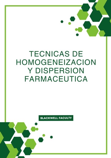 TECNICAS DE HOMOGENEIZACION Y DISPERSION FARMACEUTICA
