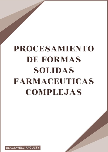 PROCESAMIENTO DE FORMAS SOLIDAS FARMACEUTICAS COMPLEJAS
