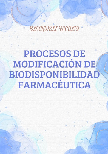 PROCESOS DE MODIFICACION DE BIODISPONIBILIDAD FARMACEUTICA
