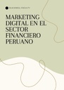 MARKETING DIGITAL EN EL SECTOR FINANCIERO PERUANO