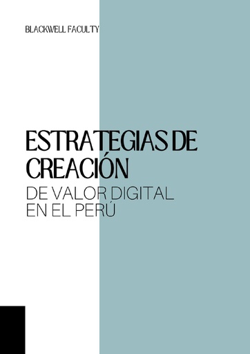 ESTRATEGIAS DE CREACIÓN DE VALOR DIGITAL EN EL PERÚ