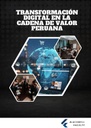 TRANSFORMACIÓN DIGITAL EN LA CADENA DE VALOR PERUANA