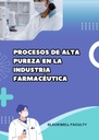PROCESOS DE ALTA PUREZA EN LA INDUSTRIA FARMACEUTICA