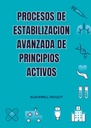 PROCESOS DE ESTABILIZACION AVANZADA DE PRINCIPIOS ACTIVOS
