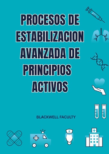 PROCESOS DE ESTABILIZACION AVANZADA DE PRINCIPIOS ACTIVOS