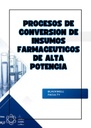 PROCESOS DE CONVERSION DE INSUMOS FARMACEUTICOS DE ALTA POTENCIA