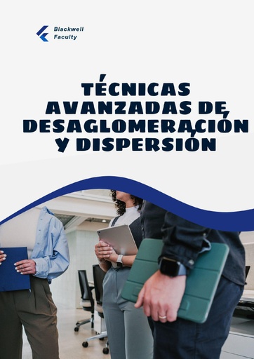 TECNICAS AVANZADAS DE DESAGLOMERACION Y DISPERSION