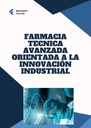 FARMACIA TECNICA AVANZADA ORIENTADA A LA INNOVACION INDUSTRIAL