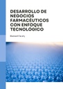 DESARROLLO DE NEGOCIOS FARMACÉUTICOS CON ENFOQUE TECNOLÓGICO