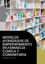 MODELOS AVANZADOS DE EMPRENDIMIENTO EN FARMACIA CLÍNICA Y COMUNITARIA